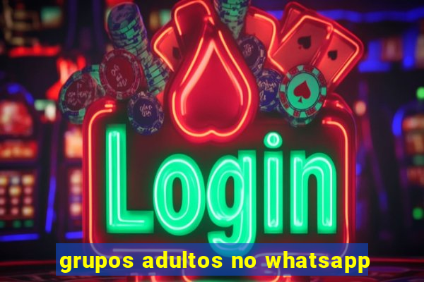 grupos adultos no whatsapp